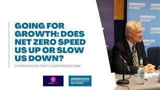 Going for growth: Does net zero speed us up or slow us down? | Conservative Party Conference 2022