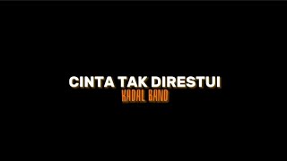 KADAL BAND - CINTA TAK DIRESTUI (LIRIK LAGU & SLOWED)