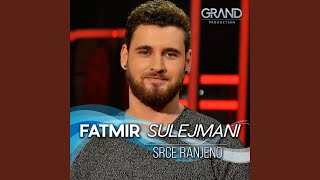 Video thumbnail of "Fatmir Sulejmani - Srce Ranjeno"