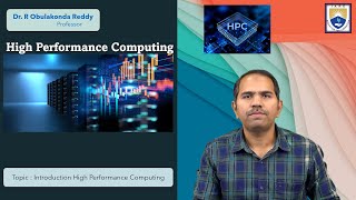 Introduction to High Performance Computing by Dr. R Obulakonda Reddy