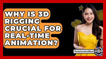 Why Is 3D Rigging Crucial For Real-time Animation? - The Animation Reel