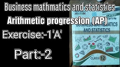 Introduction of arithmetic progression (AP) class 12th business mathematics and statistics chapter 1