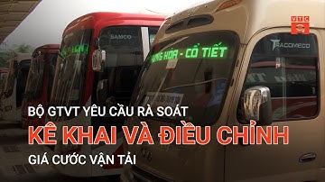 BỘ GTVT YÊU CẦU RÀ SOÁT, KÊ KHAI VÀ ĐIỀU CHỈNH GIÁ CƯỚC VẬN TẢI | VTC9