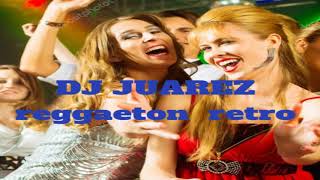 reggaeton clasico 2 djjuarez