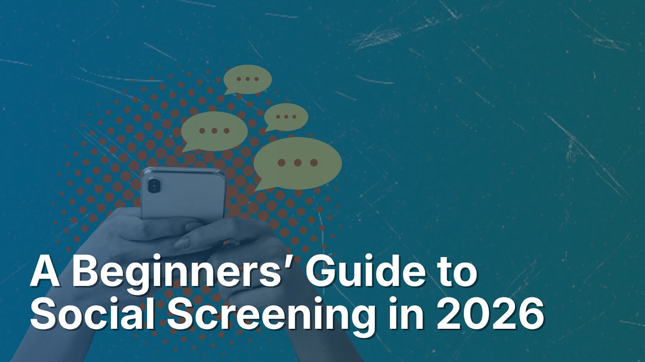 A Beginners’ Guide to Social Screening in 2026