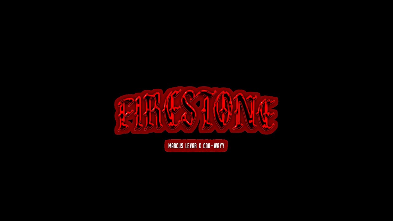 Watch Marcus LeVar & Coo-Wayy — Firestone Lyric Video on YouTube Watch Marcus LeVar & Coo-Wayy — Firestone Lyric Video on YouTube