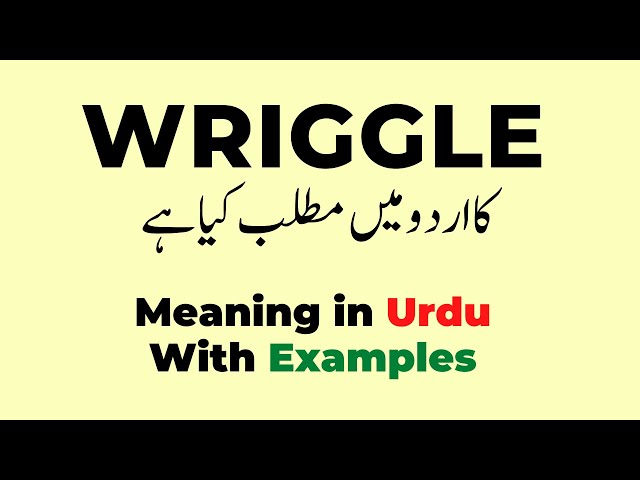 Wriggle meaning in Urdu, Wriggle ka kya matlab hota hai