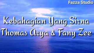 Kebahagian Yang Sirna - Thomas Arya & Fany Zee [ Lirik ]