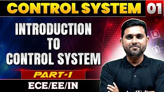 Control System 01 | Introduction to Control System (Part-01) | ECE | EE | IN | GATE 2025 Series