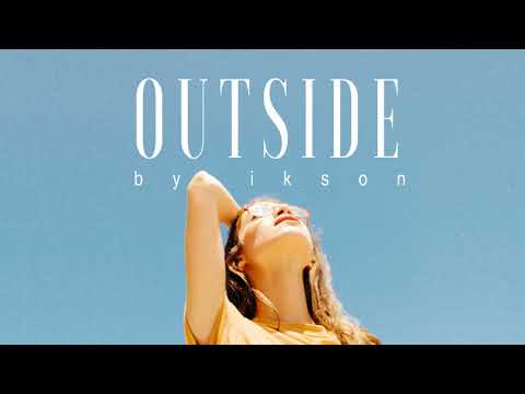 Ikson - Outside (Official)