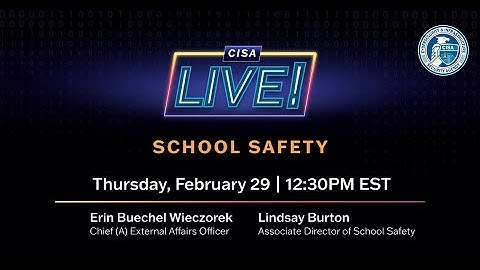 CISA Live! Presents: K-12 School Safety