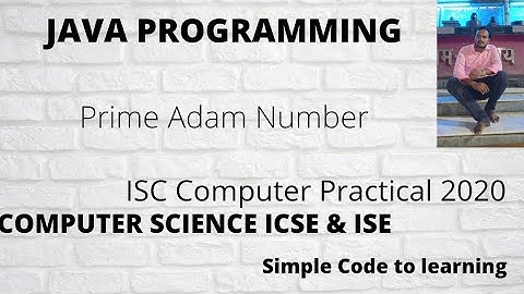 Prime Adam Number in Java || ISC Computer Science Practical 2020
