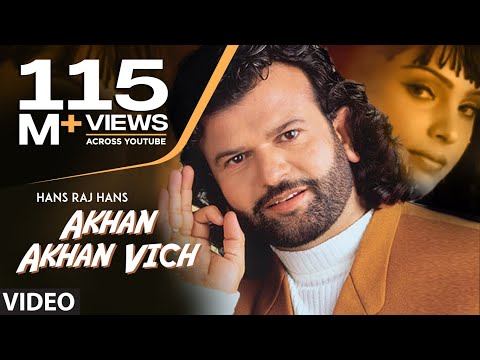 Akhan Akhan Vich Dil Legi Chorni | Hans Raj Hans | Babbu Maan | Full Punjabi Song