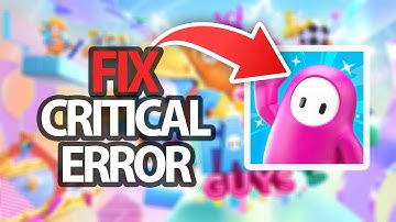 How To Fix Fall Guys Game App Critical Error | Easy Quick Solution