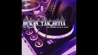 Dj Bukan tak setia 2022. #dj #remix #funkot #housemusic #breakbeat #remix2022  #djviral #djterbaru