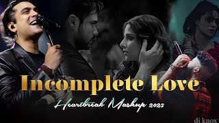 Incomplete Loveheartbreak Mashup 2025 Dj Knox