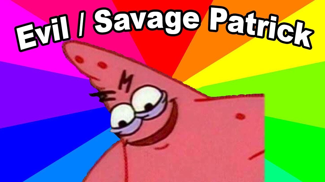 Evil And Savage Patrick Star Meme The Origin Of The Malicious