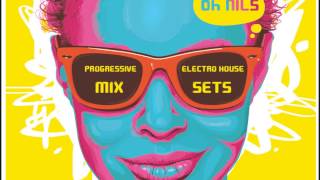 Oh NILS Mix Set #007- Progressive House & Electro Sessions.