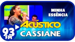 Cassiane - MINHA ESSÊNCIA - Acústico 93 - AO VIVO - Dezembro de 2015