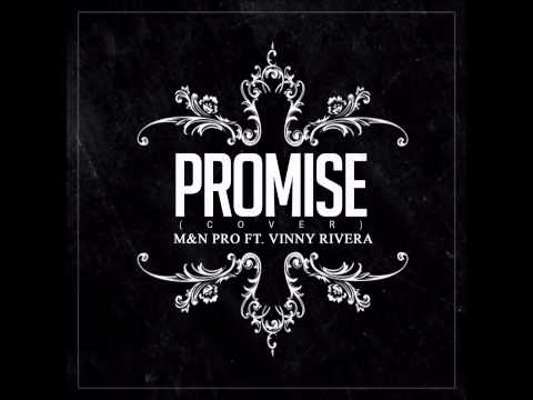 M&N PRO ft. VINNY RIVERA - PROMISE (Cover Remix)