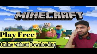 How to play Minecraft for free and no download at all.