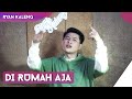 DIRUMAH AJA Ryan Kaleng Official Video Clip DIRUMAH AJA Ryan Kaleng Official Video Clip