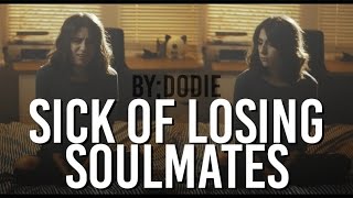 dodie // Sick of Losing Soulmates || Traducido al Español