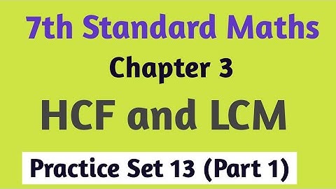 HCF and LCM | Practice Set 13(Part 1) | 7th standard maths chapter 3,