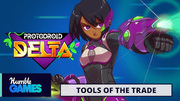 Protodroid DeLTA - Tools of the Trade Trailer | Humble Games
