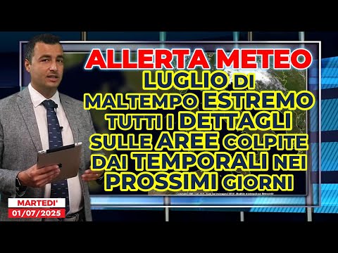 Allerta Meteo, è un Luglio di maltempo estremo: temporali violentissimi per giorni, le zone colpite