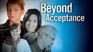 Beyond Acceptance (2011) | Full Movie | Larry Bowron | Trent Garnaat | Traci Bowren