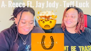 A- REECE- Tuff Luck [w/ Jay Jody] REACTION VIDEO|