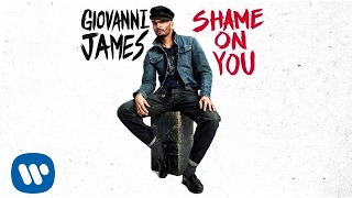 Watch Giovanni James Shame On You video