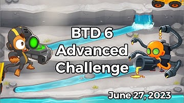 Bloons TD 6 - Advanced Challenge: This Will Really Challenge You. - June 27, 2023