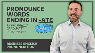 Pronunciation Tips With Quiz - Words Ending In -ATE