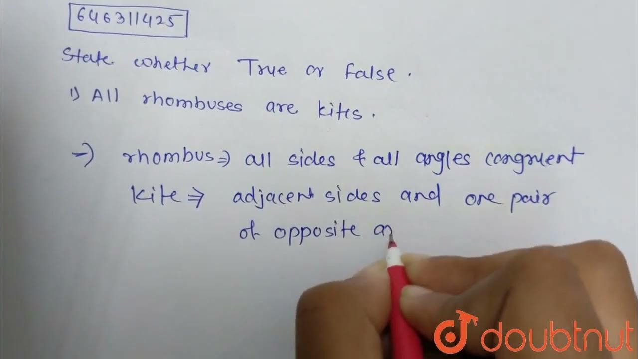 State whether True or False. All rhombuses are kites. CLASS 8
