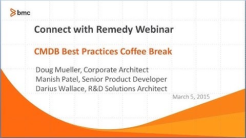 Connect with Remedy   CMDB Best Practices Coffee Break