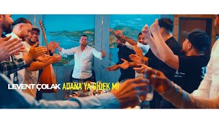 Levent Çolak - Adana`ya Gidek mi Resimi