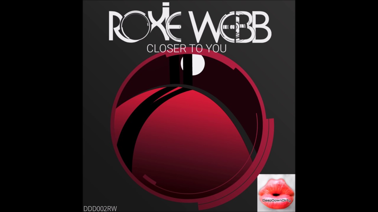 Watch Roxie Webb - Closer To You - Closer To You EP on YouTube Watch Roxie Webb - Closer To You - Closer To You EP on YouTube