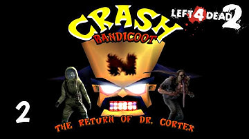 L4D2 - Crash Bandicoot: The Return of Dr. Cortex [2/6] | Modded