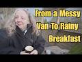 From a disaster of a van mess to breakfast in the rain