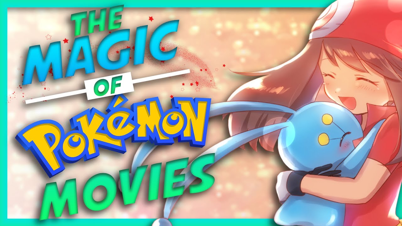 The Magic of Pokémon Movies