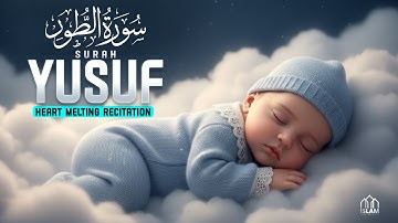 Surah Yusuf سورة يوسف | Pregnant Mothers And Sisters, Listen Every Day | Heart Touching