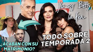 TODO SOBRE BETTY, LA FEA 2: Actores Que SI REGRESAN + TRAMA + Elenco NUEVO #BettyLaFea