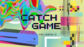 Catch Game🎮 | Final Project Informatika by Kelompok 5 X SOS 2 SMA Santa Ursula Jakarta