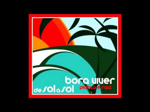 Planta E Raiz  - Bora Viver / De Sol A Sol Completo