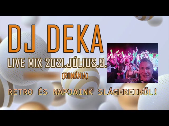 🎧 DJ Deka 🎧 Live Mix - 2021.Július.9. - Magyarfenes ❤️ (Románia) Retro és napjaink slágereiből! class=