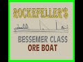 The origins of the Bessemer Class Great Lakes ore boats and a clever trick by John D. Rockefeller