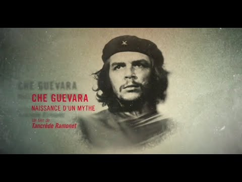 Che Guevara, naissance d'un mythe 