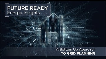 Future Ready Energy Insights: A Bottom Up Approach to Grid Planning